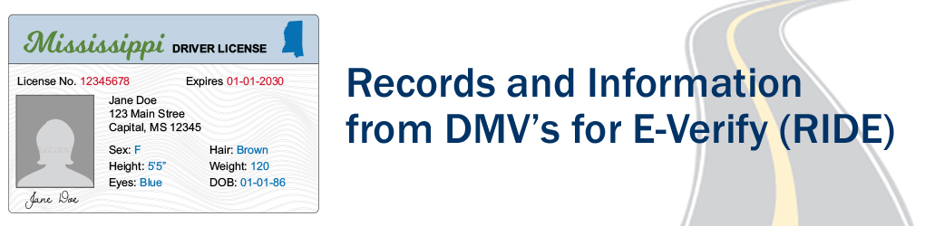 Banner Showing screen capture of sample Mississippi Driver's License with "Records and Information from DMVs for E-Verify (RIDE)" as title caption